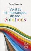 Vérités Et Mensonges de Nos Émotions