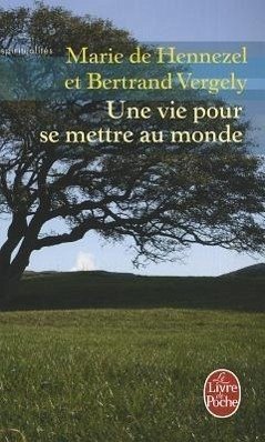 Une Vie Pour Se Mettre Au Monde - De Hennezel, Marie; Vergely, Bertrand