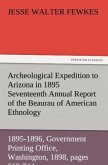 Archeological Expedition to Arizona in 1895 Seventeenth Annual Report of the Bureau of American Ethnology to the Secretary of the Smithsonian Institution, 1895-1896, Government Printing Office, Washington, 1898, pages 519-744