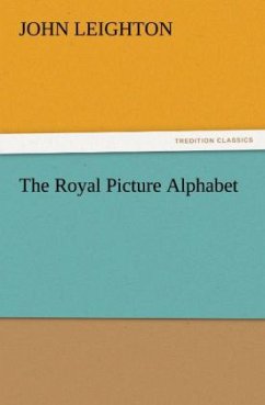 The Royal Picture Alphabet - Leighton, John