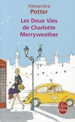 Les Deux Vies de Charlotte Merryweather - Potter, Alexandra