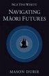 Nga Tini Whetu--Navigating Maori Futures - Bild 1