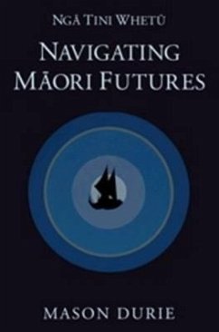 Nga Tini Whetu--Navigating Maori Futures - Durie, Mason