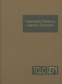 Twentieth-Century Literary Criticism: This Highly Useful Series Presents Substantial Excerpts from the Best Criticism on the Major Literary Figures an