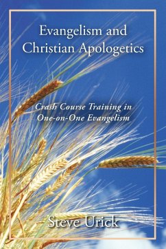 Evangelism and Christian Apologetics - Urick, Steve