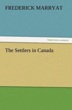 The Settlers in Canada - Marryat, Frederick