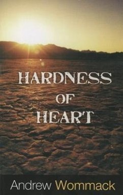 Hardness of Heart: Enemy of Faith - Wommack, Andrew
