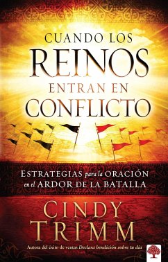 Cuando Los Reinos Entran En Conflicto: Estrategias Para La Oración En El Calor D E La Batalla / When Kingdoms Clash - Trimm, Cindy