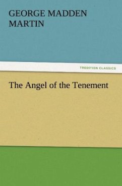 The Angel of the Tenement - Martin, George Madden