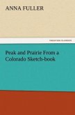 Peak and Prairie From a Colorado Sketch-book
