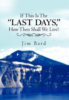 If This Is the "Last Days," How Then Shall We Live?