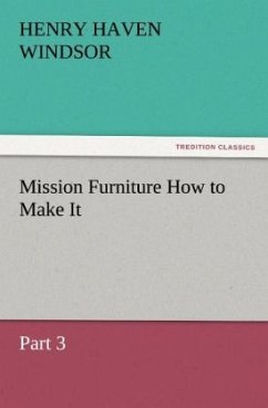 Mission Furniture How to Make It, Part 3 - Windsor, Henry Haven