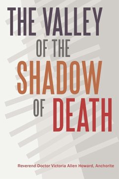 The Valley of the Shadow of Death - Howard Anch, Rev Victoria Allen