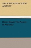 Daniel Boone The Pioneer of Kentucky