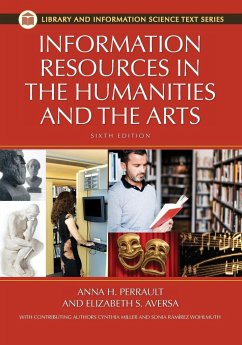 Information Resources in the Humanities and the Arts - Aversa, Elizabeth; Perrault, Anna; Wohlmuth, Sonia