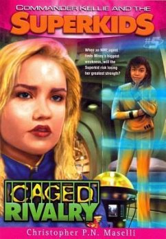 Commander Kellie and the Superkids Vol. 5: Caged Rivalry - Maselli, Christopher P. N.