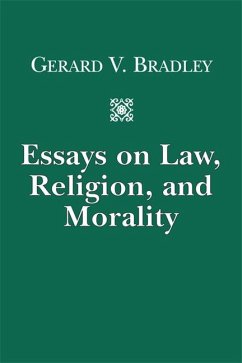 Essays on Law, Religion, and Morality - Bradley, Gerard V.