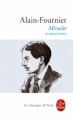 Miracles Et Autres Textes - Alain-Fournier