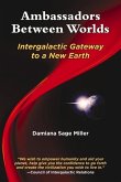 Ambassadors Between Worlds: Intergalactic Gateway to a New Earth
