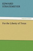 For the Liberty of Texas