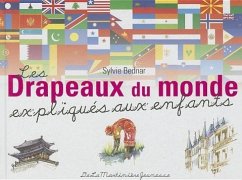 Drapeaux Du Monde Expliqu's Aux Enfants(les) - Bednar, Sylvie