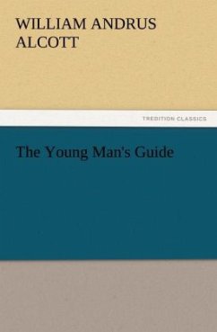 The Young Man's Guide - Alcott, William A.