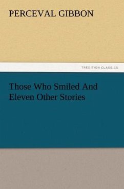 Those Who Smiled And Eleven Other Stories - Gibbon, Perceval