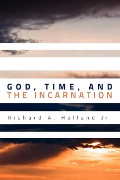 God, Time, and the Incarnation - Holland, Richard A. Jr.