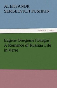 Eugene Oneguine [Onegin] A Romance of Russian Life in Verse - Puschkin, Alexander S.