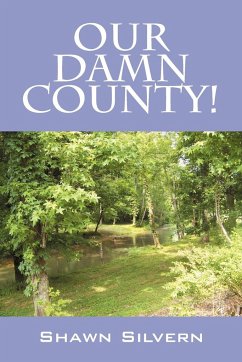 Our Damn County! - Silvern, Shawn