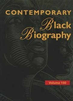 Contemporary Black Biography, Volume 100: Profiles from the International Black Community - Herausgeber: Gale Cengage Publishing