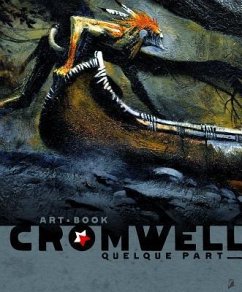 Artbook Cromwell: Quelque Part - Cromwell, Cromwell