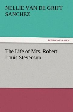 The Life of Mrs. Robert Louis Stevenson - Sanchez, Nellie Van de Grift