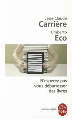 N'Espérez Pas Vous Débarrasser Des Livres - Eco, Umberto; Carriere, Jean-Claude