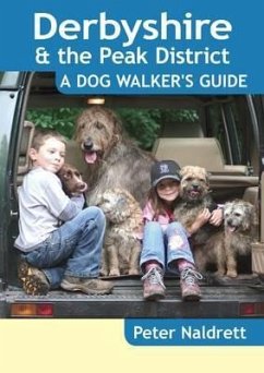 Derbyshire & the Peak District - a Dog Walker's Guide - Naldrett, Peter