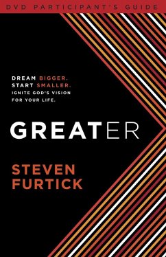 Greater Participant's Guide - Furtick, Steven