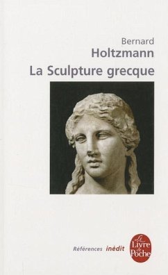 La Sculpture Grecque - Holtzmann, Bernard