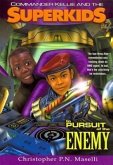(Commander Kellie and the Superkids' Novel #4) in Pursuit of the Enemy