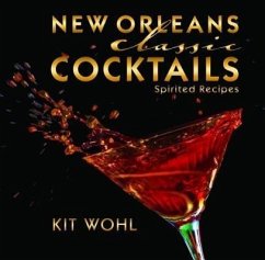 New Orleans Classic Cocktails - Wohl, Kit
