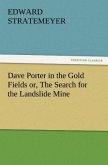 Dave Porter in the Gold Fields or, The Search for the Landslide Mine