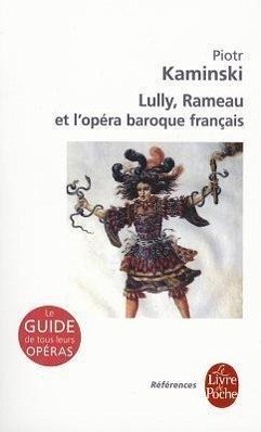 Lully, Rameau Et Le Baroque Français - Kaminski, Piotr