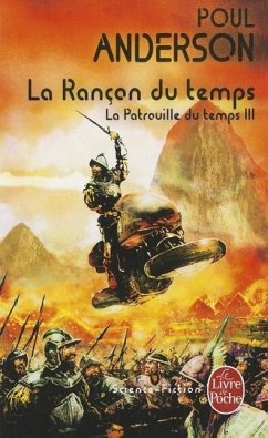 La Rançon Du Temps (La Patrouille Du Temps, Tome 3) - Anderson, Poul