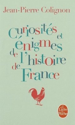 Curiosités Et Énigmes de l'Histoire de France - Colignon, Jean-Pierre