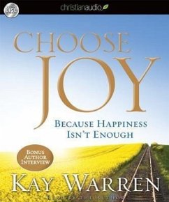 Choose Joy: Because Happiness Isn't Enough - Warren, Kay