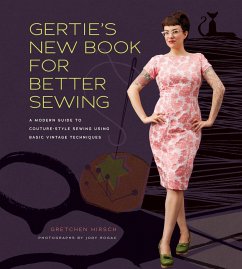 Gertie's New Book for Better Sewing - Hirsch, Gretchen