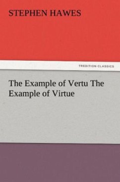 The Example of Vertu The Example of Virtue - Hawes, Stephen