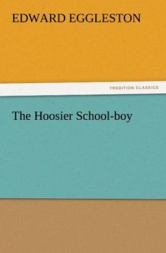 The Hoosier School-boy - Eggleston, Edward
