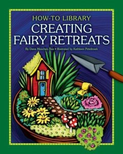 Creating Fairy Retreats - Rau, Dana Meachen