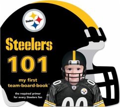 Pittsburgh Steelers 101 - Epstein, Brad M