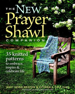 The New Prayer Shawl Companion: 35 Knitted Patterns to Embrace Inspire & Celebrate Life - Severi Bristow, Janet; Cole-Galo, Victoria A.